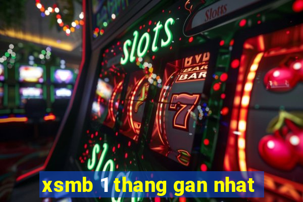 xsmb 1 thang gan nhat