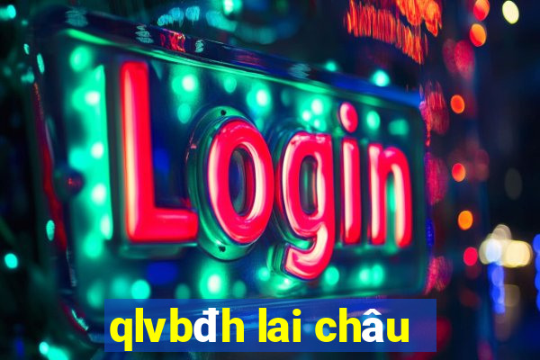 qlvbđh lai châu