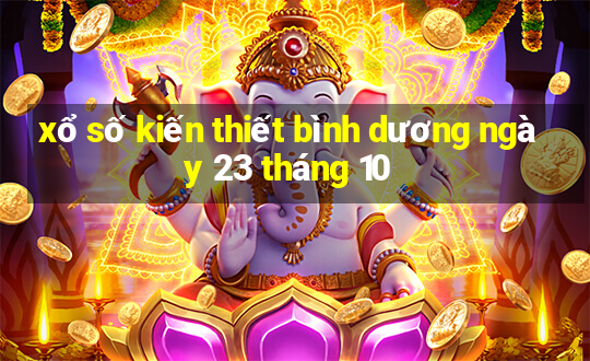 xổ số kiến thiết bình dương ngày 23 tháng 10