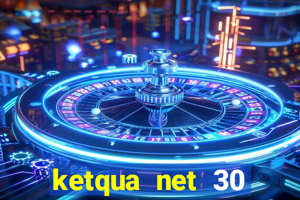 ketqua net 30 ngày gần nhất minh ngọc