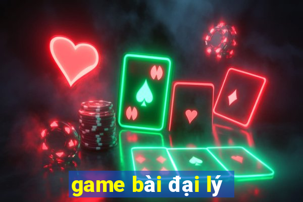 game bài đại lý