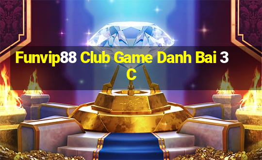 Funvip88 Club Game Danh Bai 3C