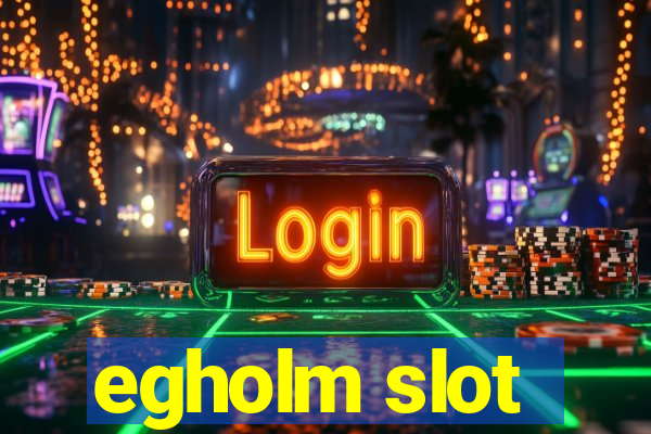 egholm slot