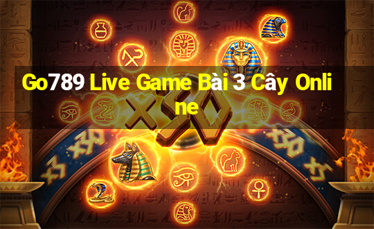 Go789 Live Game Bài 3 Cây Online