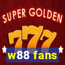 w88 fans