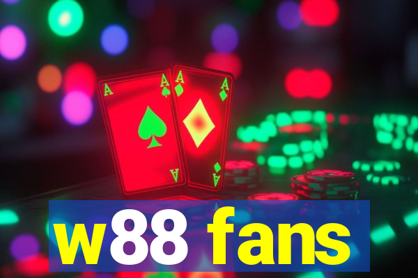 w88 fans