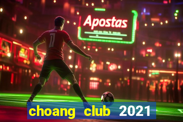 choang club 2021 lyll gaming