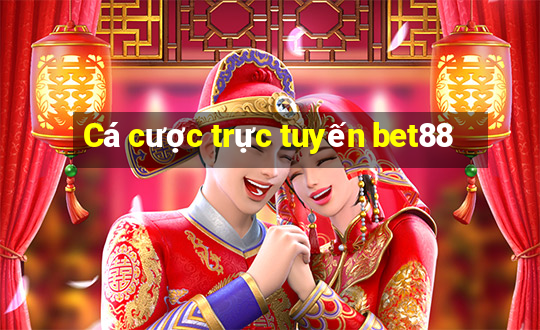 Cá cược trực tuyến bet88