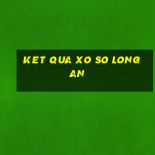 ket qua xo so long an