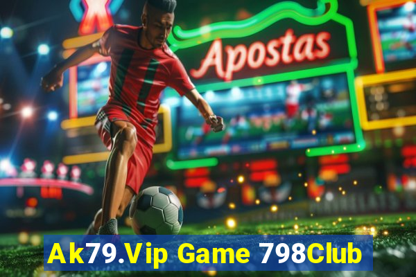 Ak79.Vip Game 798Club