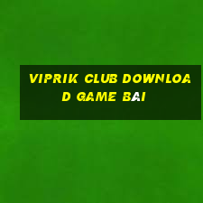 Viprik Club Download Game Bài