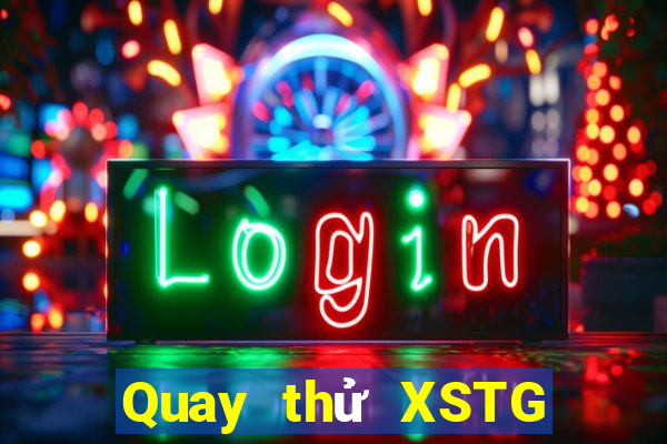 Quay thử XSTG ngày 18