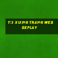 Tải xuống trang web beplay