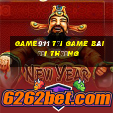 Game911 Tải Game Bài Đổi Thưởng