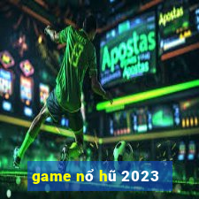 game nổ hũ 2023