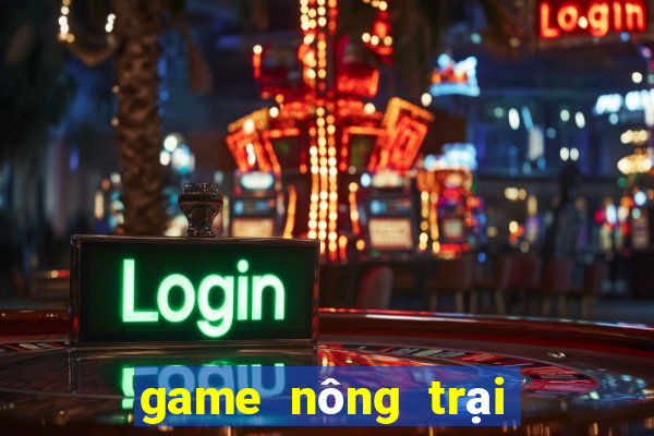 game nông trại vui vẻ online