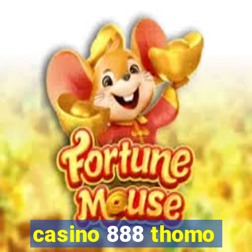 casino 888 thomo