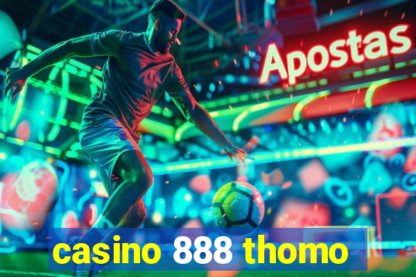 casino 888 thomo