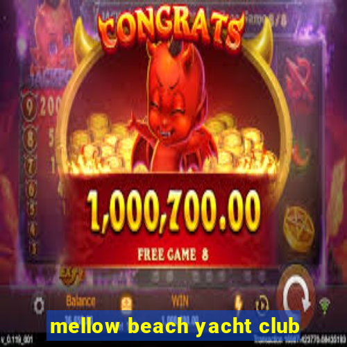 mellow beach yacht club