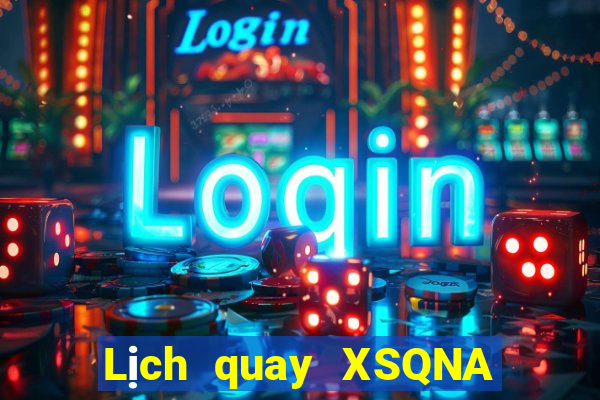 Lịch quay XSQNA ngày 9