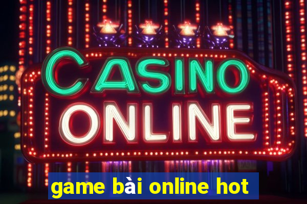 game bài online hot