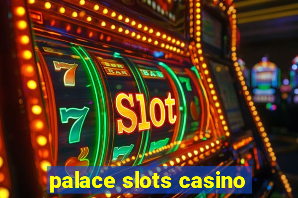 palace slots casino