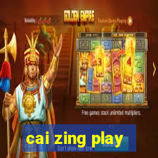 cai zing play