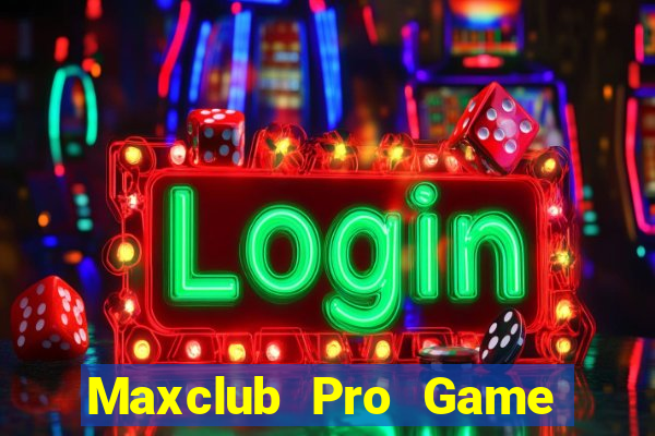 Maxclub Pro Game Bài 247 Club