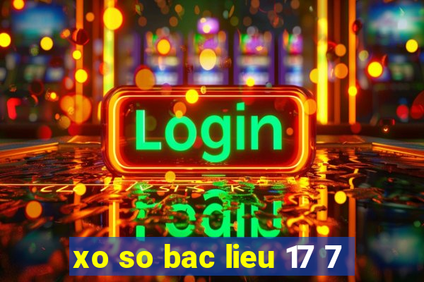 xo so bac lieu 17 7