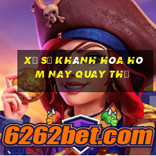 xổ số khánh hòa hôm nay quay thử