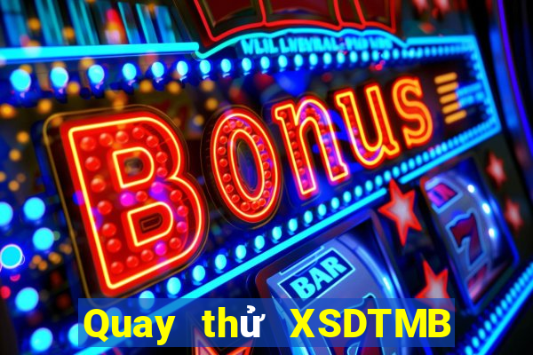 Quay thử XSDTMB thứ hai