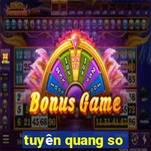 tuyên quang so