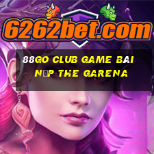 88Go Club Game Bài Nạp The Garena