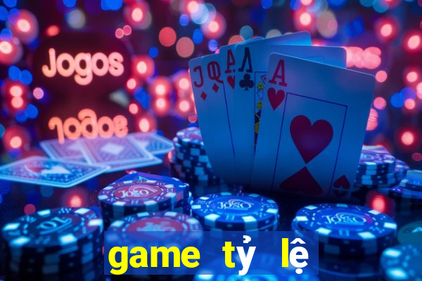 game tỷ lệ nổ hũ cao