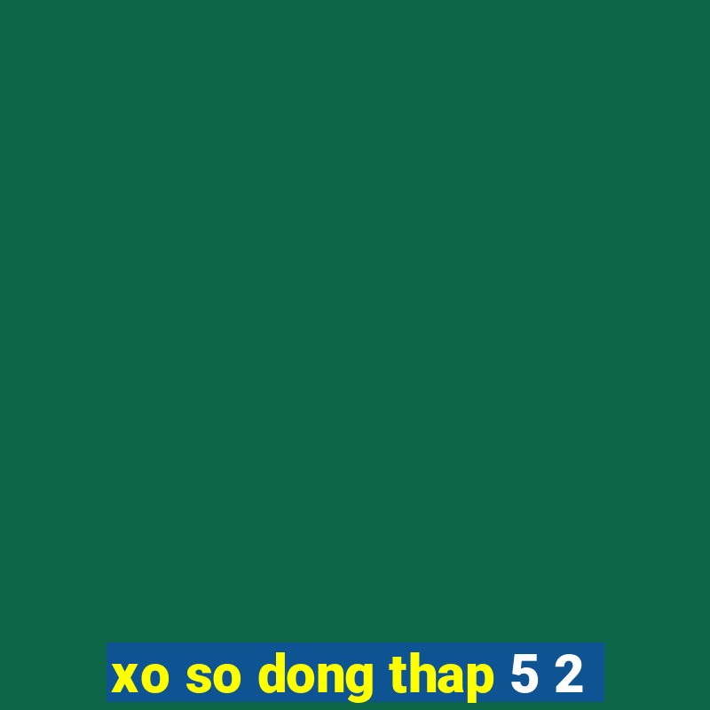 xo so dong thap 5 2