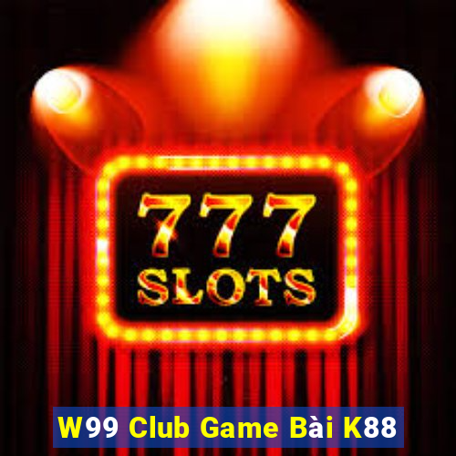 W99 Club Game Bài K88