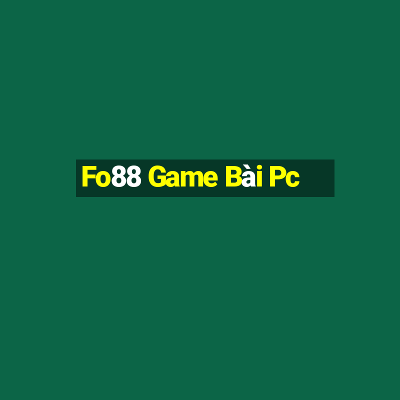 Fo88 Game Bài Pc