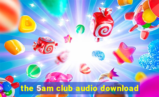 the 5am club audio download