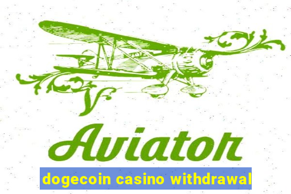 dogecoin casino withdrawal