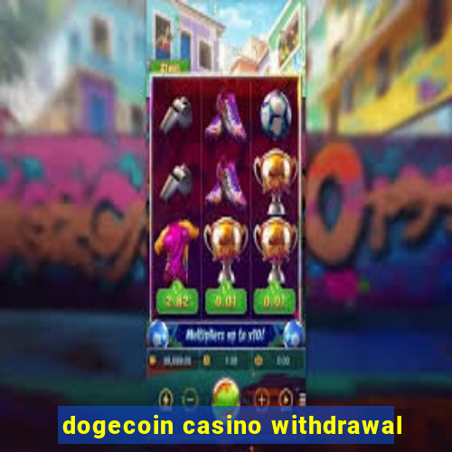 dogecoin casino withdrawal