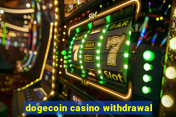 dogecoin casino withdrawal