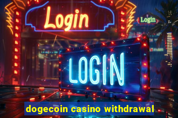 dogecoin casino withdrawal