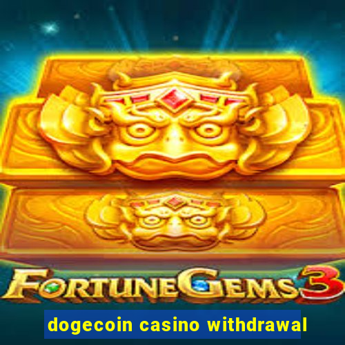 dogecoin casino withdrawal