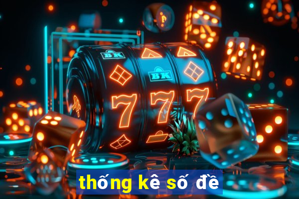 thống kê số đề