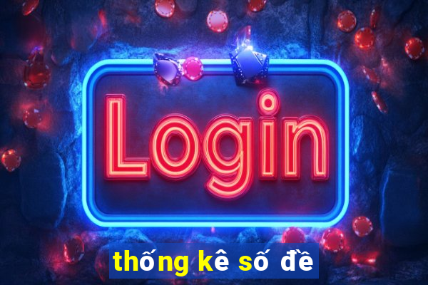 thống kê số đề