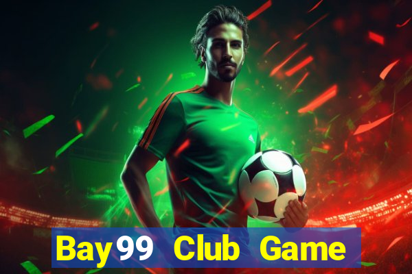 Bay99 Club Game Bài Mới