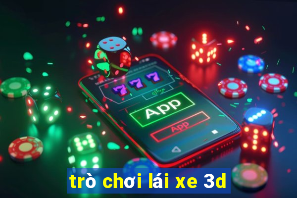 trò chơi lái xe 3d