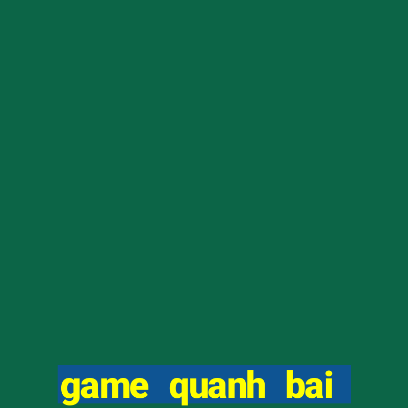 game quanh bai tien len