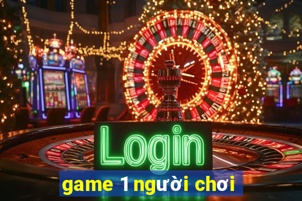 game 1 người chơi