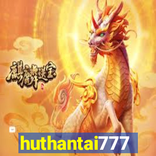 huthantai777